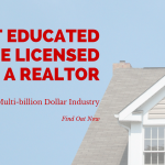 Get Educated, Become Licensed, Be a Realtor